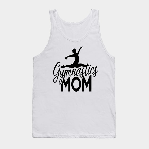 Gymnastics Mom Tank Top by Hunter_c4 "Click here to uncover more designs"